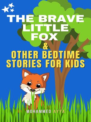 cover image of The Brave Little Fox & Other Bedtime Stories For Kids